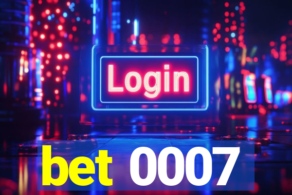 bet 0007